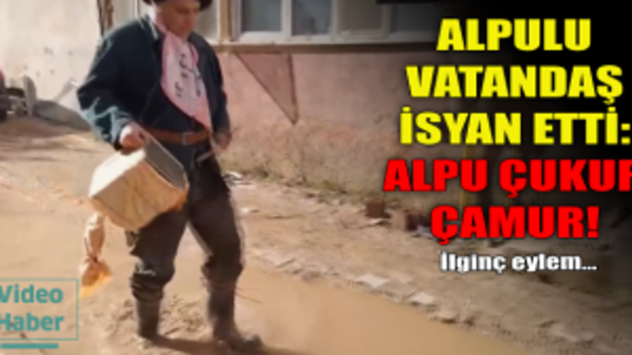 Alpulu vatandaş isyan etti: Alpu çukur çamur!